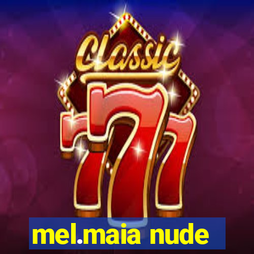 mel.maia nude